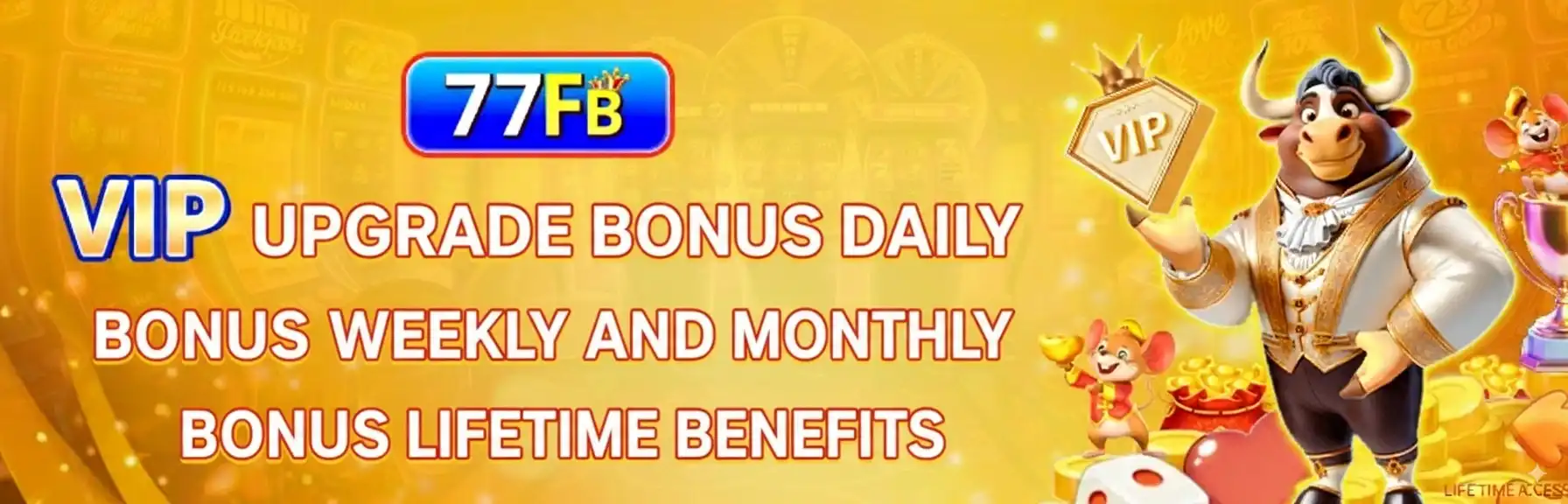 Cartoon bull character wearing golden crown and VIP badge promoting 77FB VIP upgrade with daily, weekly, monthly and lifetime bonus benefits
